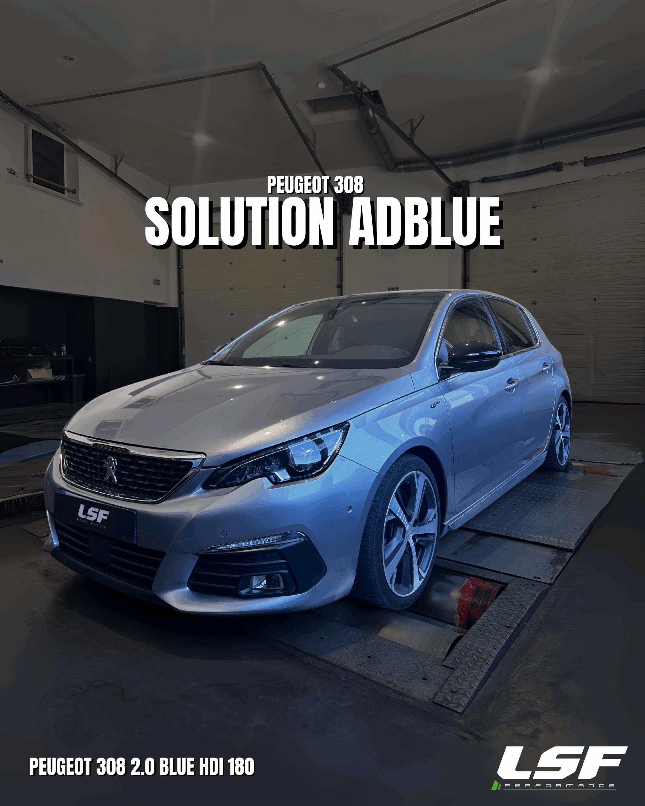 Solution AdBlue - Peugeot 308 Bluehdi 180 - Voyant moteur, antipollution - une solution LSF Performance existe