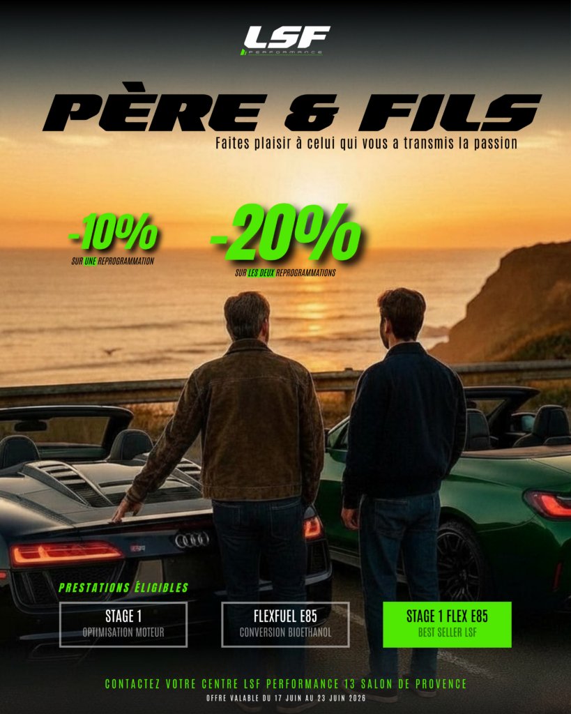 Offre Fête des Pères chez LSF Performance 13 à Salon-de-Provence : profitez de -10% sur votre optimisation moteur ou de -20% sur chaque véhicule lorsque deux véhicules sont programmés ensemble. Offre valable du 17 au 23 juin 2026 sur les prestations Stage 1, FlexFuel E85 et Stage 1 Flex.
